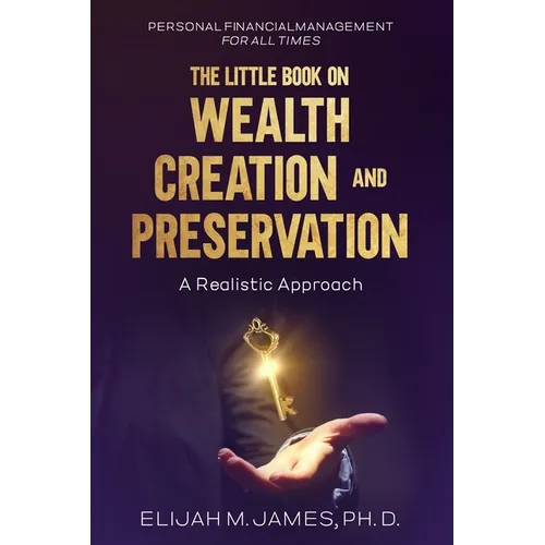 The Little Book on Wealth Creation and Preservation: A Realistic Approach - Paperback