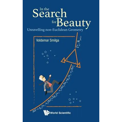 In the Search for Beauty: Unravelling Non-Euclidean Geometry - Hardcover
