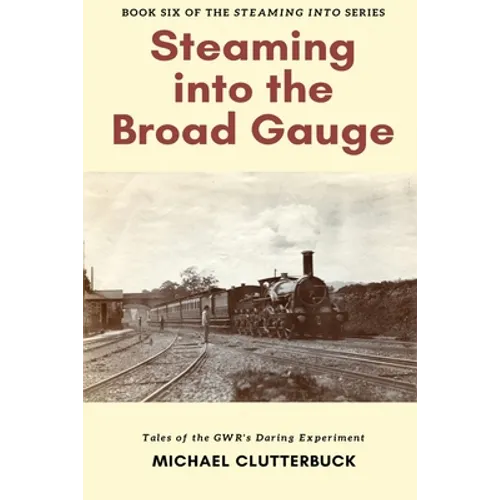 Steaming into the Broad Gauge - Paperback