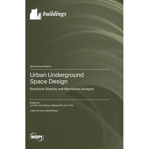Urban Underground Space Design: Structural Stability and Mechanics Analysis - Hardcover