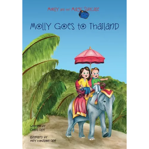 Molly and the Magic Suitcase: Molly Goes to Thailand - Paperback