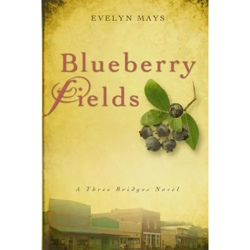 Blueberry Fields: A Three Bridges Novel - Paperback