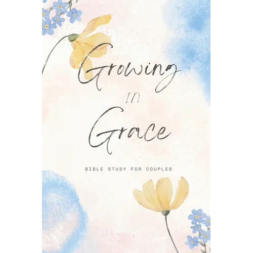 Growing In Grace: Bible Study For Couples - Paperback