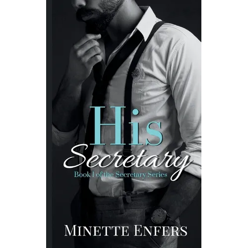 His Secretary: Book 1: A CEO and Secretary Steamy Romance - Paperback