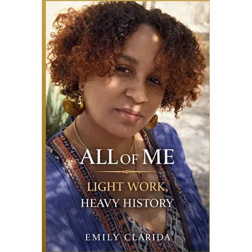All Of Me: Light Work, Heavy History - Paperback