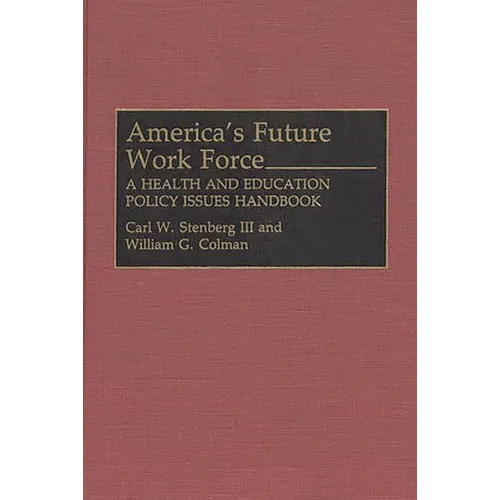 America's Future Work Force: A Health and Education Policy Issues Handbook - Hardcover