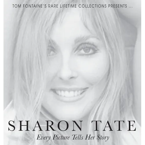 Sharon Tate: Every Picture Tells Her Story - Hardcover