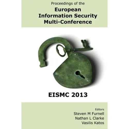 Proceedings of the European Information Security Multi-Conference (EISMC 2013)