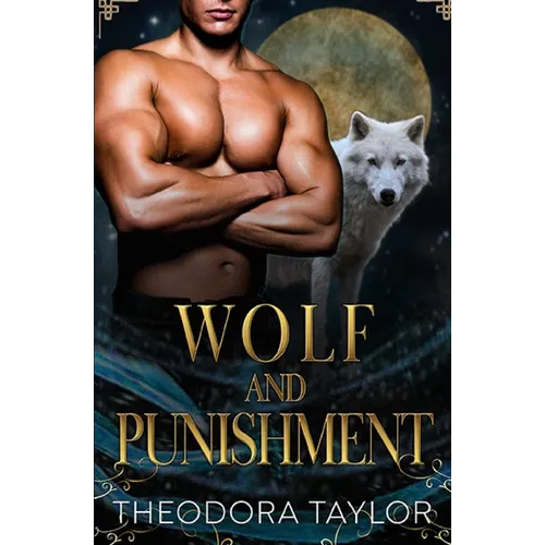 Wolf and Punishment: (The Alaska Princesses Trilogy, Book 1) - Paperback