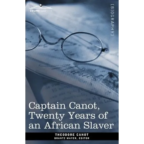Captain Canot, Twenty Years of an African Slaver - Paperback