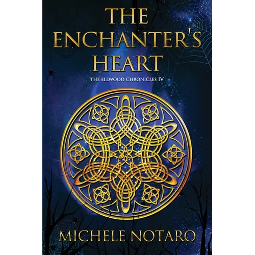 The Enchanter's Heart: The Ellwood Chronicles IV - Paperback