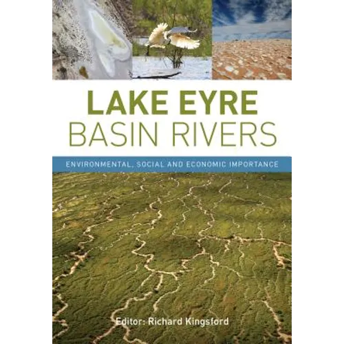 Lake Eyre Basin Rivers: Environmental, Social and Economic Importance - Paperback