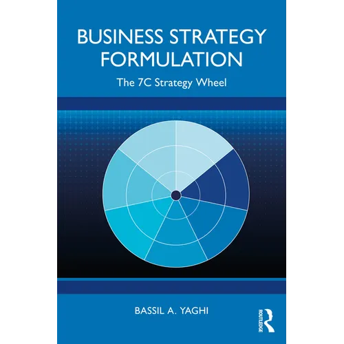Business Strategy Formulation: The 7c Strategy Wheel - Paperback