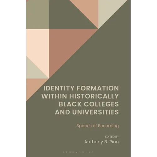 Identity Formation Within Historically Black Colleges and Universities: Spaces of Becoming - Hardcover