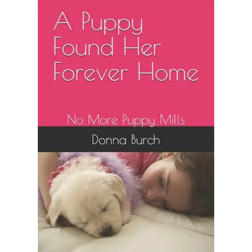 A Puppy Found Her Forever Home: No More Puppy Mills - Paperback