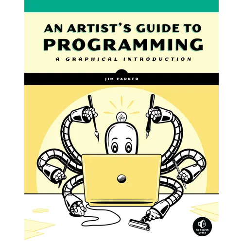 An Artist's Guide to Programming: A Graphical Introduction - Paperback
