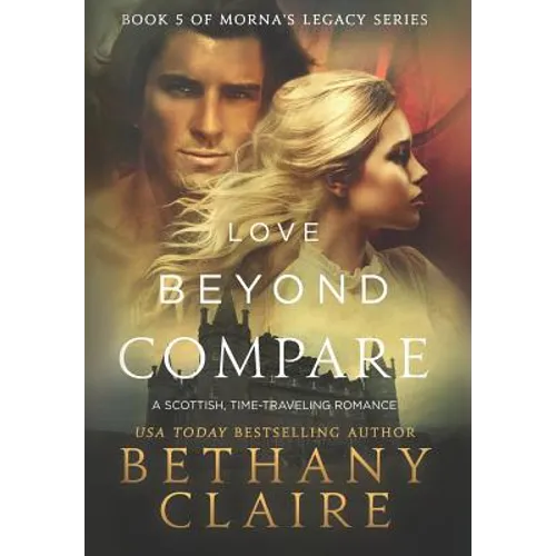 Love Beyond Compare: A Scottish, Time Travel Romance - Hardcover