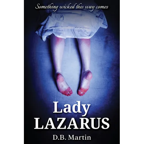 Lady Lazarus: Something wicked this way comes - Paperback
