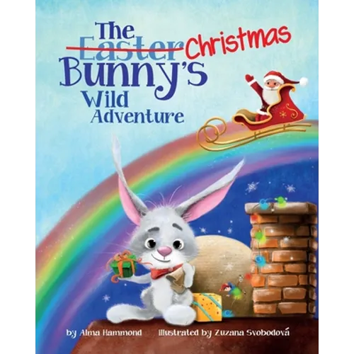 The Christmas Bunny's Wild Adventure - Paperback