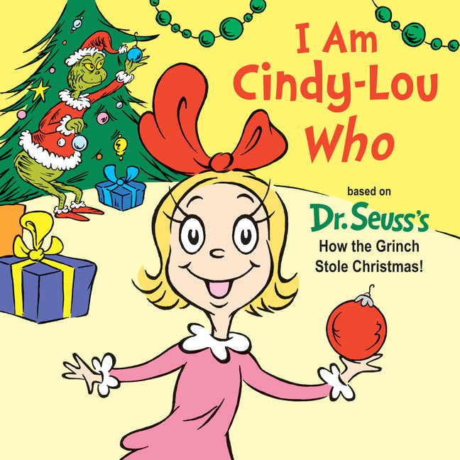 I Am Cindy-Lou Who: Based on Dr. Seuss's How the Grinch Stole Christmas! - Board Book
