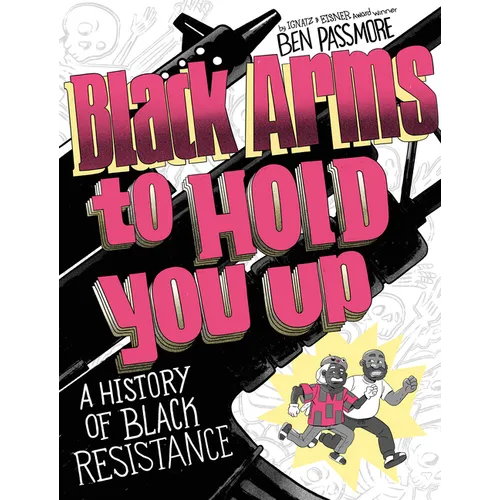 Black Arms to Hold You Up: A History of Black Resistance - Paperback