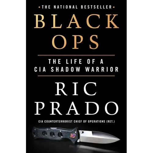 Black Ops: The Life of a CIA Shadow Warrior - Hardcover