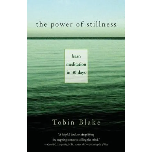 The Power of Stillness: Learn Meditation in 30 Days - Paperback