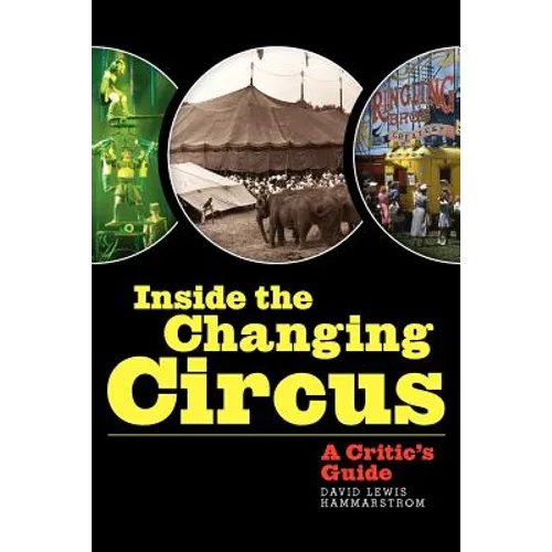 Inside the Changing Circus: A Critic's Guide - Paperback