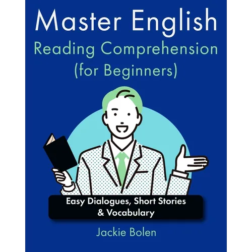 Master English Reading Comprehension (for Beginners): Easy Dialogues, Short Stories & Vocabulary - Paperback