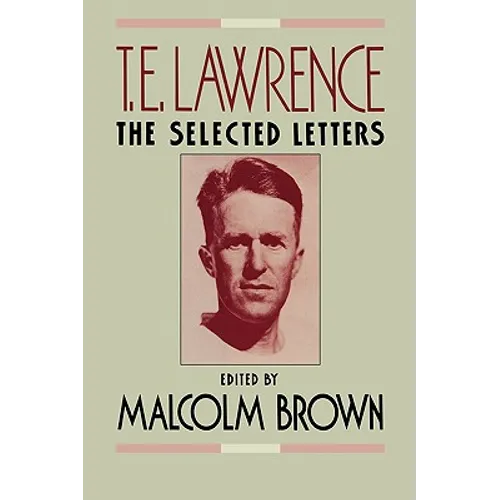 T. E. Lawrence: The Selected Letters - Paperback