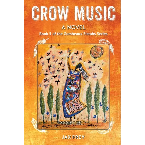 Crow Music: Book 5 of The Gumbeaux Sistahs Novels - Paperback