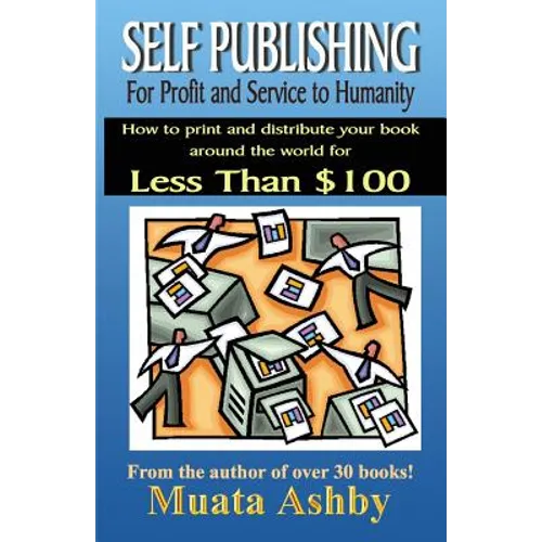 Self-Publishing for Profit, Spiritual Fulfillment and Service to Humanity - Paperback
