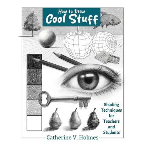 How to Draw Cool Stuff: Shading Techniques for Teachers and Students - Paperback