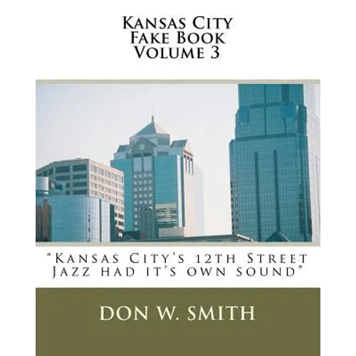 Kansas City Fake Book Volume 3: Kansas City's 