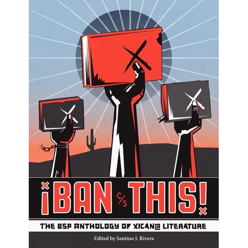 Ban This! the Bsp Anthology of Xican@ Literature - Paperback