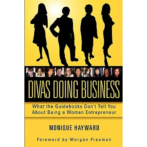Divas Doing Business: What The Guidebooks Don't Tell You About Being A Woman Entrepreneur - Paperback