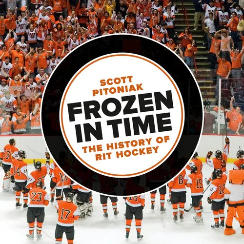 Frozen in Time: The History of Rit Hockey - Paperback