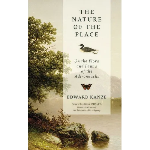 Nature of the Place: On the Flora and Fauna of the Adirondacks - Hardcover