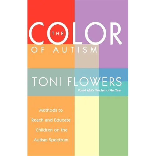 The Color of Autism: Methods to Reach and Educate Children on the Autism Spectrum - Paperback