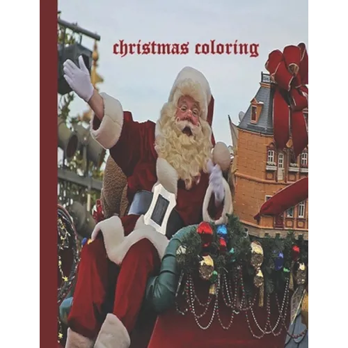 Christmas Coloring: 20 Beautiful Pages to Color with Santa Claus, Reindeer, Snowmen & More. This Christmas Coloring Book is the Perfect Ch - Paperback
