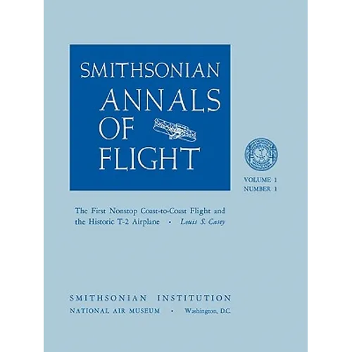 The First Nonstop Coast-to-Coast Flight and the Historic T-2 Airplane - Paperback