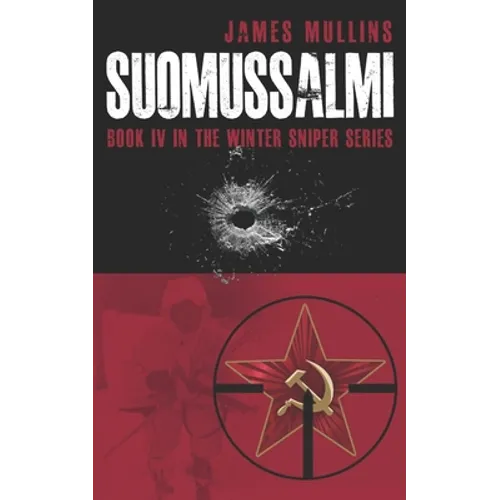 Suomassalmi: (Book IV in the Winter Sniper Series) - Paperback
