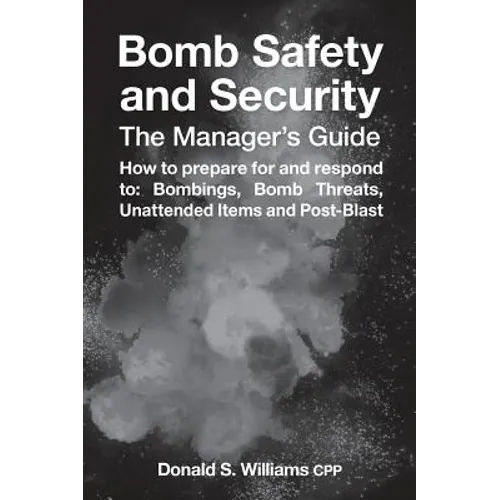 Bomb Safety and Security: The Manager's Guide - Hardcover