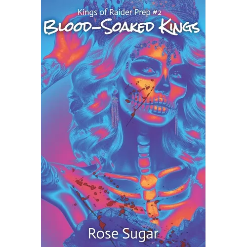 Blood-Soaked Kings: Kings of Raider Prep #2 - Paperback