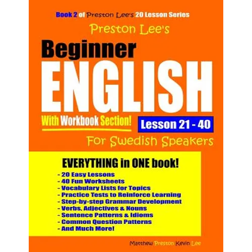 Preston Lee's Beginner English With Workbook Section Lesson 21 - 40 For Swedish Speakers - Paperback