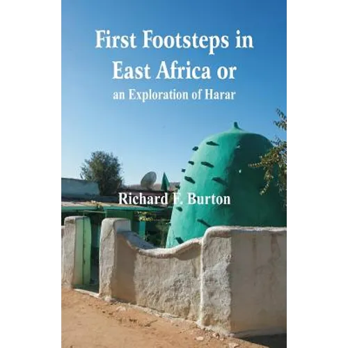 First Footsteps in East Africa or, an Exploration of Harar - Paperback