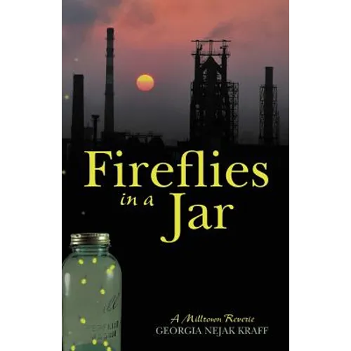 Fireflies in a Jar: A Milltown Reverie - Paperback