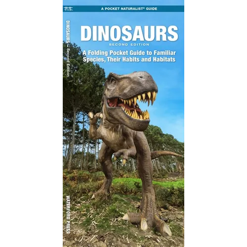 Dinosaurs, 2nd Ed: A Folding Pocket Guide to Familiar Species, Their Habits and Habitats