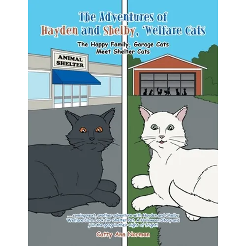 The Adventures of Hayden and Shelby, 'Welfare Cats: The Happy Family, Garage Cats Meet Shelter Cats - Paperback