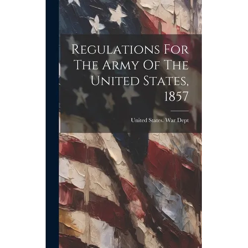 Regulations For The Army Of The United States, 1857